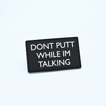 PVC - Dont Putt While Im Talking