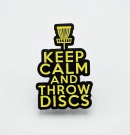 Pin - Keep Calm And Throw Discs
